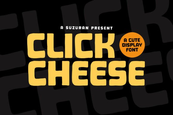 Click Cheese: The Font That Makes Your Message Pop