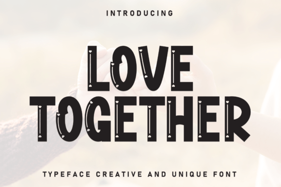 Love Together: A Modern Display Font for Web Design