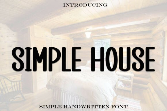Simplehouse: A Font That Makes Your Creations Feel Warm and Personal
