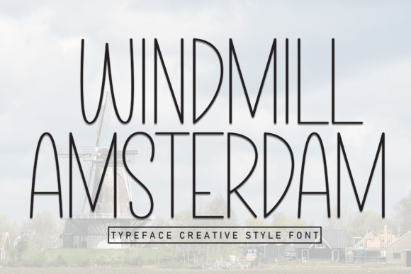 Windmill Amsterdam: A Font That Adds Personality to Your Web Design