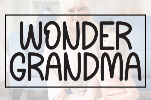 Wonder Grandma: The Font That Made My Bakery Look Better